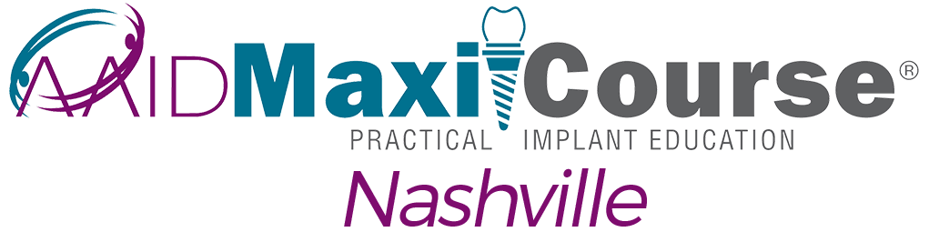 Nashville AAID MaxiCourse Practical Implant Dentistry Education